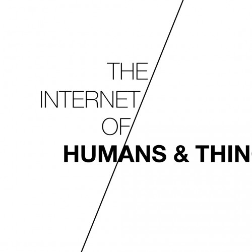 The Internet of Humans & Things